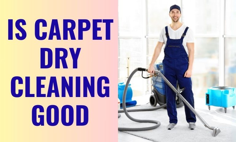 Is Carpet Dry Cleaning Good